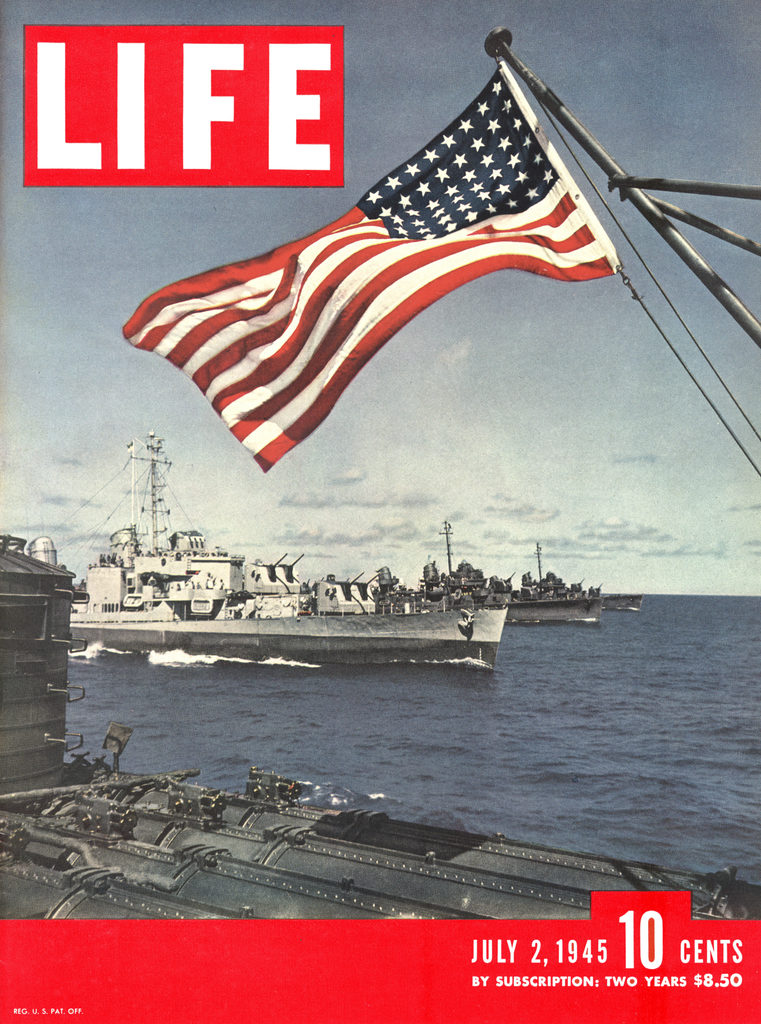 LIFE magazine published July 2, 1945, featuring an American flag over US ships at sea. (Photo by Eliot Elisofon/The LIFE Picture Collection © Meredith Corporation)